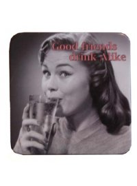 COASTER FRIENDS DRINK ALIKE
SET OF 6 COASTERS GOOD FRIENDS DRINK ALIKE
Please Click the image for more information.